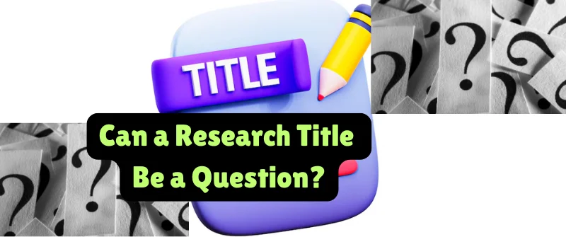 Can a Research Title Be a Question