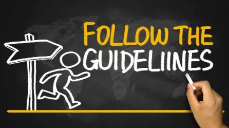 follow guidelines