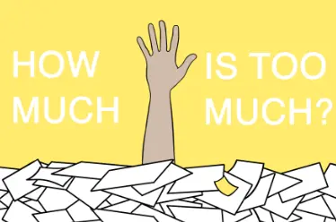 how much is too much